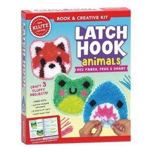 Latch Hook Animals: Red Panda, Frog & Shark -- Klutz
